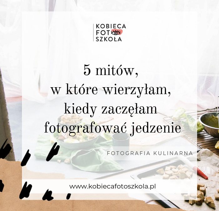 Fotografia kulinarna – 5 mitów