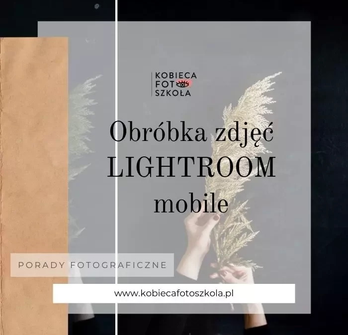 Obróbka zdjęcia w&nbsp;telefonie – Lightroom mobile