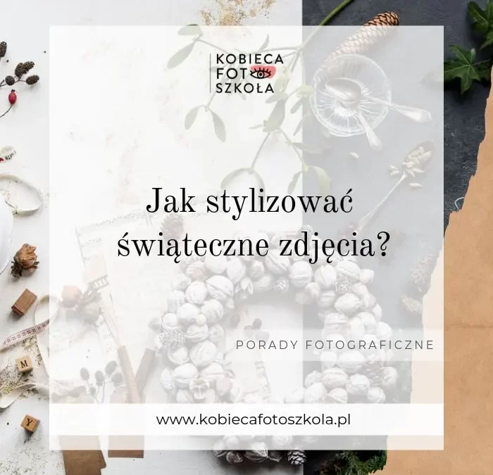 Jak stylizować świąteczne zdjęcia?